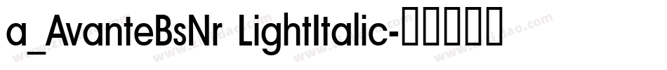 a_AvanteBsNr LightItalic字体转换